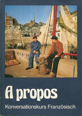 Stock image for A propos - Konversationskurs Französisch. 1. Auflage. for sale by biblion2