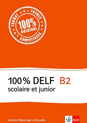 Beispielbild fr 100% DELF B2 - Version scolaire et junior: Livre de l'lve . Buch + 4 Audio-CDs zum Verkauf von medimops