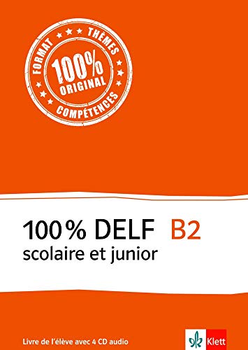 Stock image for 100% DELF B2 - Version scolaire et junior: Livre de l'lve . Buch + 4 Audio-CDs for sale by medimops