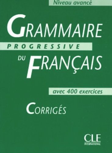 Grammaire Progressive du Francais Corriges: Niveau Avance (French Edition) (9783125298828) by Michele Boulares; Jean-Louis Freot