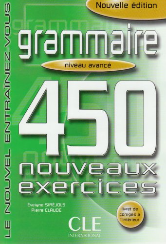 Stock image for Le Nouvelle Entranez-vous Grammaire - Niveau avanc. 450 nouveaux exercices: Grammaire. 450 nouve for sale by medimops