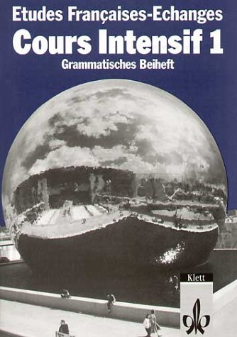 Etudes Francaises Echanges. Cours Intensif Neu 1. Grammatisches Beiheft SB - Walter Hornung