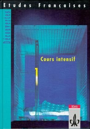 Etudes françaises, découvertes Cours intensif : [reformierte Rechtschreibung] ; 1. ; [Hauptw.]. - Alamargot, Gerard, Manfred Durchholz und Laurent Jouvet