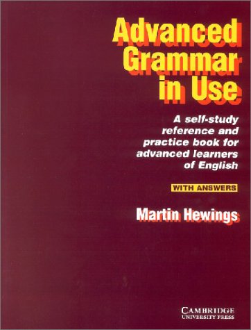 Advanced Grammar in Use, With Answers: A Self-study Reference and Practice Book for Advanced Learners of English - Hewings, Martin