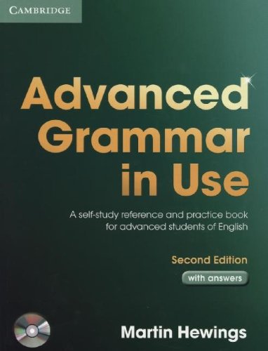 Advanced Grammar in Use. With Answers and CD-ROM Pack: A self-study reference and practice book for advanced students of English - Martin Hewings