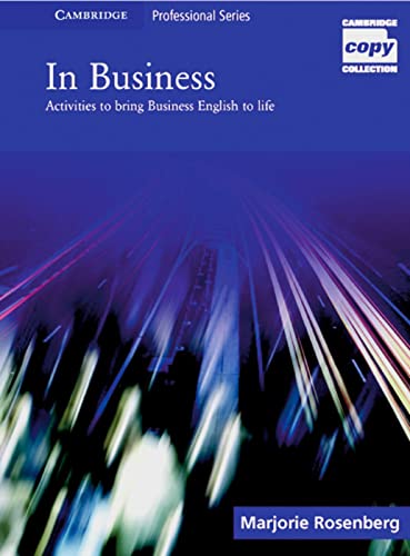 In Business: Activities to bring Business English to Life: Upper-intermediate to Advanced - Rosenberg, Marjorie