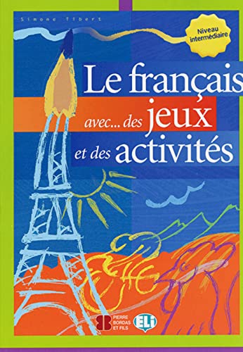 Stock image for Le franais avec des jeux et des activits for sale by Blackwell's