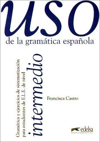 Stock image for Uso de la grammatica espanola. Intermedio. for sale by WorldofBooks