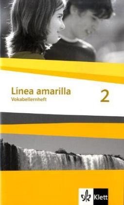 Imagen de archivo de Lnea amarilla. Spanisch als 2. Fremdsprache: Linea amarilla 2. Vokabellernheft: Spanisch fr den Beginn in Klasse 6 oder 7. Gesamtschule / Gymnasium: BD 2 a la venta por medimops