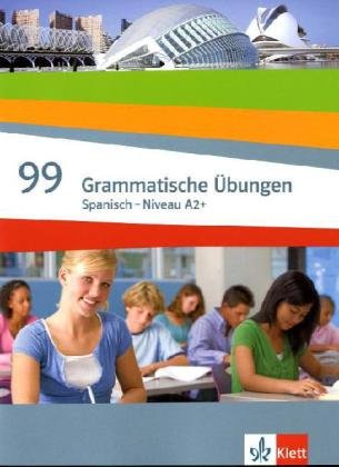 99 Grammatische Übungen Spanisch (A2): Grammatisches Übungsheft 2 zu Línea Verde und Línea Amarilla - Bosch Giménez, Estrella, Giménez, Estrella Bosch