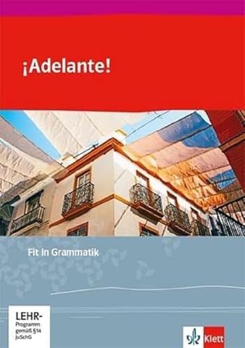 Adelante!: Fit in Grammatik 1. und 2. Lernjahr (¡Adelante! Curso esencial. Ausgabe spätbeginnende Fremdsprache ab 2018) - Jäkel, Sonja, Suárez Lasierra, María