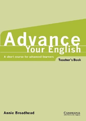 Imagen de archivo de Advance your english. A short course for advanced learners: Advance Your English, Teacher's Book a la venta por ralfs-buecherkiste