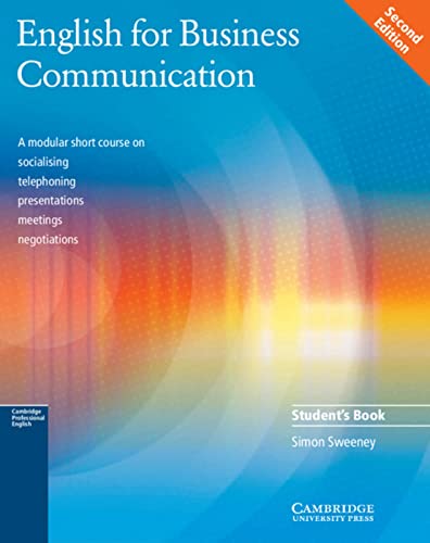 Imagen de archivo de English for Business Communication - Second Edition. A short course consisting of five modules: Cultural diversity and socialising, Telephoning, . Communication. Student's Book: Studend' Book a la venta por medimops