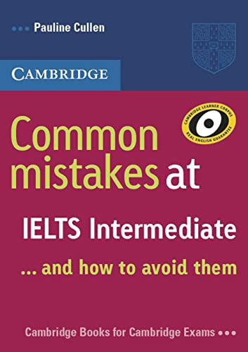 Stock image for Common mistakes at IELTS. and how to avoid them. Student's Book - Advanced: Student's Book - Intermediate for sale by GF Books, Inc.