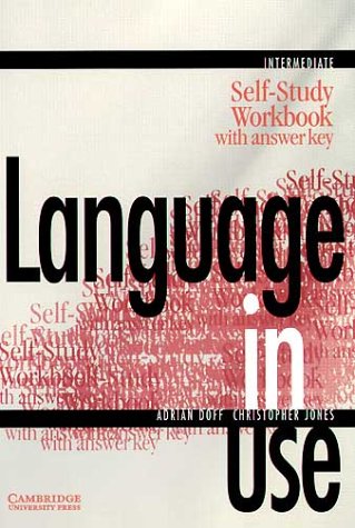 Language in Use, Intermediate Course, Self-study Workbook with Answer Key (9783125394025) by Doff, Adrian; Jones, Christopher
