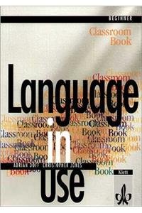 9783125394063: Language in Use Beginner Classroom Book Klett Edition
