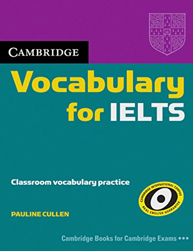 Cambridge Vocabulary for IELTS: Edition without answers - Cullen, Pauline