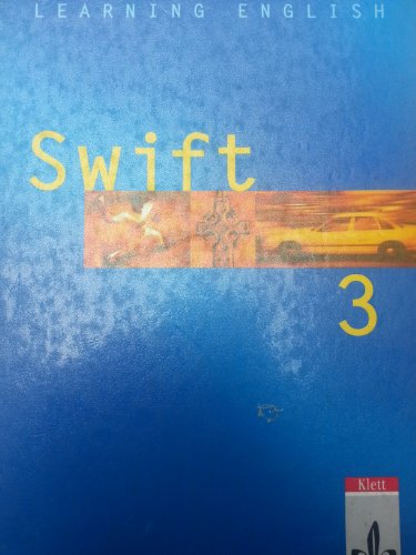 Learning English - Swift 3. 3. Lehrbuch. Lehrwerk für Englisch als zweite Fremdsprache: Learning ...