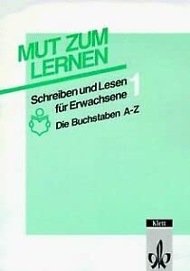 9783125549104: Schreiben und Lesen fr Erwachsene I: Die Buchstaben von A - Z. Mut zum Lernen