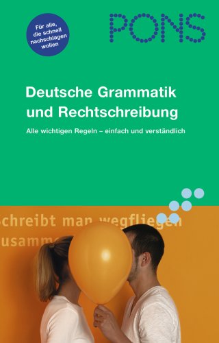 Beispielbild fr PONS Deutsche Grammatik und Rechtschreibung. RSR 2006: Alle wichtigsten Regeln - einfach und verstndlich zum Verkauf von medimops