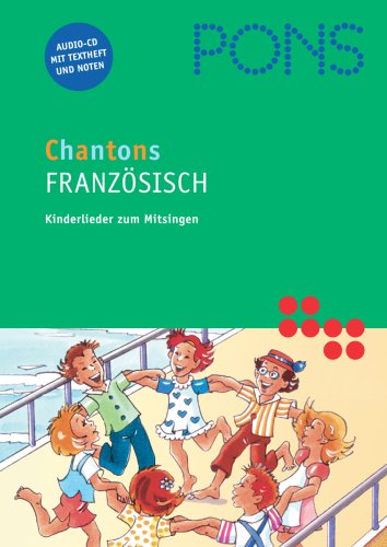 9783125606678: PONS Chantons. CD: Franzsische Kinderlieder. 15 traditionelle Kinderlieder. Fr Kinder im Vorschul- und Grundschulalter
