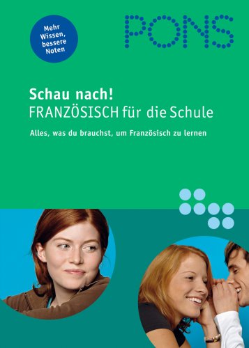 9783125607422: PONS Schau nach! Franzsisch fr die Schule: Alles, was du brauchst, um Franzsisch zu lernen