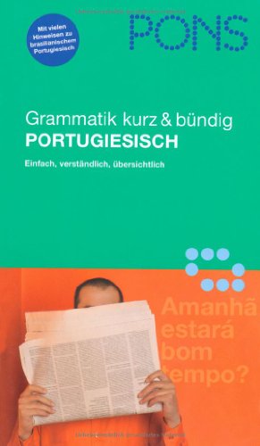 Beispielbild fr PONS Grammatik Portugiesisch. Kurz und bndig: Einfach, verstndlich, bersichtlich zum Verkauf von medimops