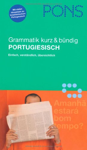 Stock image for PONS Grammatik Portugiesisch. Kurz und bndig: Einfach, verstndlich, bersichtlich for sale by medimops