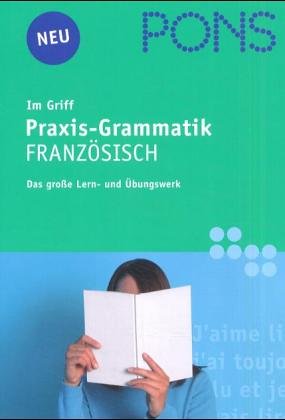 Beispielbild fr PONS im Griff Praxis-Grammatik Franzsisch zum Verkauf von medimops