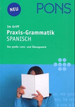 9783125609730: PONS Spanische Grammatik im Griff. Das Wichtigste zum ben und Nachschlagen