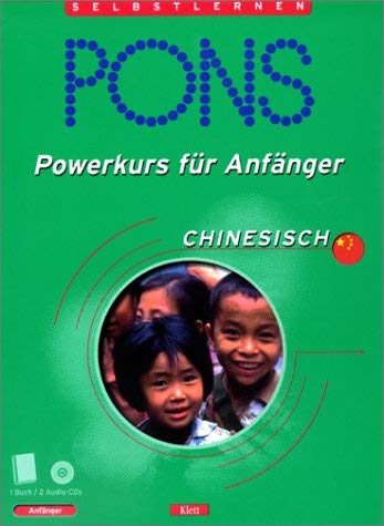 Imagen de archivo de PONS Powerkurs fr Anfnger Chinesisch, 2 Audio-CDs m. Lehrbuch a la venta por medimops