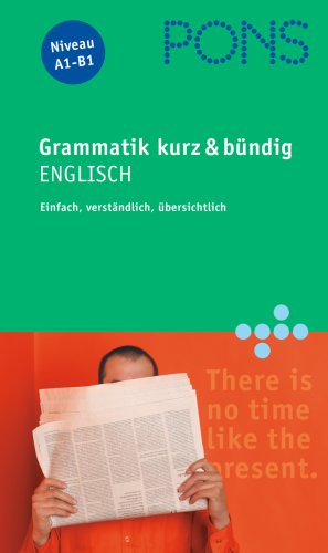 PONS Grammatik kurz und bündig. Englisch. [Einfach, verständlich, übersichtlich].