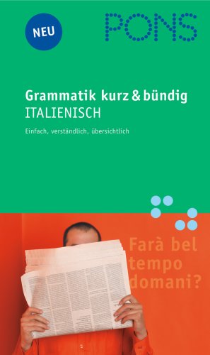 Beispielbild fr PONS Grammatik Italienisch. Kurz und bndig. Einfach, verstndlich, bersichtlich (Lernmaterialien) zum Verkauf von medimops