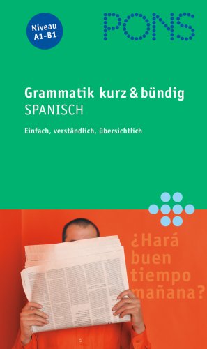 PONS Grammatik Spanisch. Kurz und bündig. Einfach, verständlich, übersichtlich (Lernmaterialien) - unknown