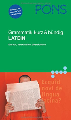 Beispielbild fr PONS Grammatik Latein. Kurz und bndig: Einfach, verstndlich, bersichtlich zum Verkauf von medimops