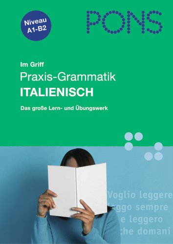 Beispielbild fr PONS im Griff Praxis - Grammatik Italienisch: Das groe Lern- und bungswerk zum Verkauf von medimops