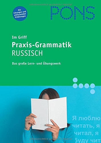 Beispielbild fr PONS im Griff Praxis - Grammatik Russisch: Das groe Lern- und bungswerk zum Verkauf von medimops