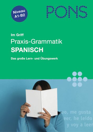 Beispielbild fr PONS im Griff Praxis - Grammatik Spanisch. Das groe Lern- und bungswerk (Lernmaterialien) zum Verkauf von medimops