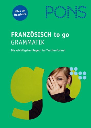 PONS Französisch to go Grammatik: Die wichtigsten Regeln im Taschenformat - Elisabeth Froget-Seeger