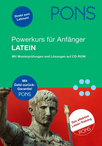 PONS Power-Sprachkurs für Anfänger Latein. Buch und CD-ROM: Mit Musterprüfungen und Lösungen auf CD-ROM - Maria A. Söllner