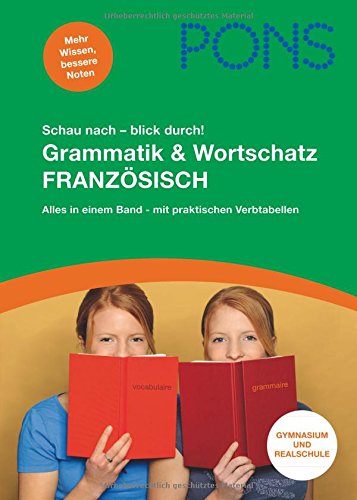 Beispielbild fr Schau nach - blick durch! PONS Grammatik & Wortschatz Franzsisch: Alles in einem Band mit praktischen Verbtabellen zum Verkauf von medimops