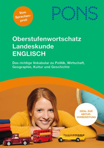 Beispielbild fr PONS Oberstufenwortschatz Landeskunde Englisch: Das richtige Vokabular zu Politik, Wirtschaft, Geographie, Kultur und Geschichte zum Verkauf von medimops