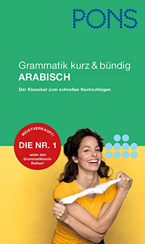 Stock image for PONS Grammatik kurz & bndig Arabisch: Der Klassiker zum schnellen Nachschlagen for sale by medimops
