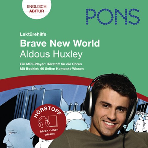 Brave New World. PONS Hörstoff: Lektürehilfe für MP3-Player : Aldous Huxley. Für MP3-Player: Hörstoff für die Ohren. Englisch Abitur - Konrad Fischer