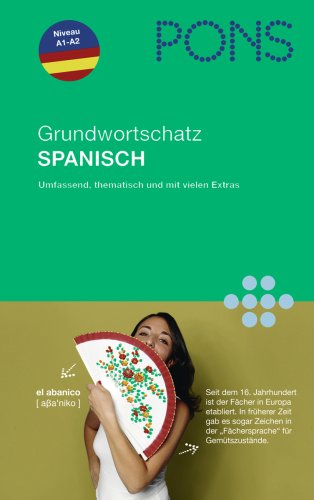 PONS Grundwortschatz Spanisch: Umfassend: Über 5.000 Wörter und Wendungen nach Themen sortiert; N...