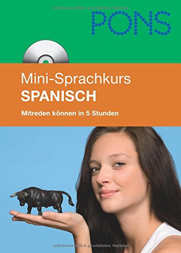 Beispielbild fr PONS Mini-Sprachkurs Spanisch: Mitreden knnen in 5 Stunden. Mit Mini-CD (mit MP3-Dateien) zum Verkauf von medimops