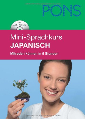 Beispielbild fr Kessel, A: PONS Mini-Sprachkurs Japanisch. Mit Mini CD: Mitreden knnen in 5 Stunden zum Verkauf von Ammareal