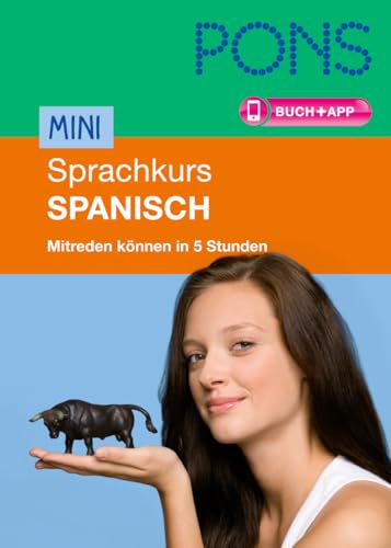 Beispielbild fr PONS Mini-Sprachkurs Spanisch: Mitreden knnen in 5 Stunden. Buch mit App zum Verkauf von medimops