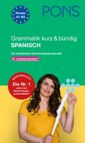 PONS Grammatik kurz & bündig Spanisch: Die beliebteste Nachschlagegrammatik. Mit über 100 Online-Übungen zu allen wichtigen Grammatikthemen - Ortega, Yolanda Mateos