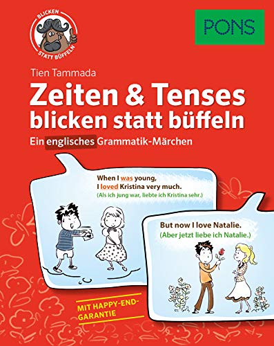 PONS Zeiten & Tenses blicken statt büffeln: Ein englisches Grammatik-Märchen : Ein englisches Grammatikmärchen - Tien Tammada